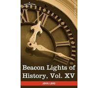 John Lord Beacon Lights of History, Vol. XV (Tascabile)