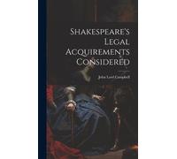 John Lord Campbel Shakespeare's Legal Acquirements Considere (Copertina rigida)