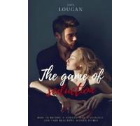 John Lougan The Game of Seduction (Tascabile)