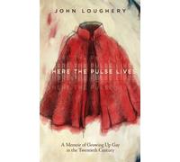 John Loughery Where the Pulse Lives (Tascabile)