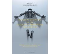 John Loughlin Human Dignity in the Judaeo-Christian Tradition (Tascabile)