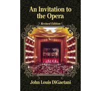 John Louis DiGaetani An Invitation to the Opera, Revised Edition (Tascabile)