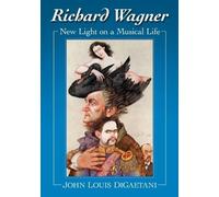 John Louis DiGaetani Richard Wagner (Tascabile)