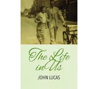 John Lucas The Life in Us (Tascabile)