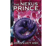 John Lucy Ash The Nexus Prince (Tascabile)