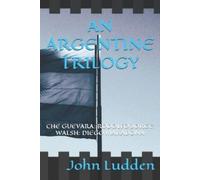 John Ludden An Argentine Trilogy (Tascabile) Biographies