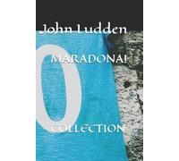 John Ludden Maradona (Tascabile) My Diego Maradona Collection