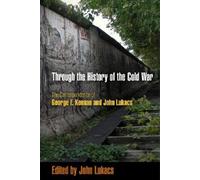 John Lukacs Through the History of the Cold War (Tascabile)