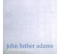 John Luther Adams In the White Silence (1988) (Weiss, Oberlin Contempory) (CD)
