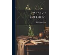 John Luther Long Madame Butterfly (Tascabile)