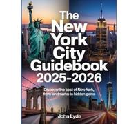 JOHN LYDE The New York City Guidebook 2025-2026: Discover the Best o (Tascabile)
