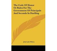Wilson John Lyde Code Of Honor Or Rules For The BOOKH NUOVO