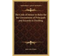 Wilson John Lyde Code Of Honor Or Rules For The BOOKH NUOVO
