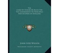Wilson John Lyde Code Of Honor Or Rules For The Book NUOVO