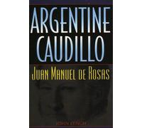 John Lynch Argentine Caudillo (Tascabile) Latin American Silhouettes
