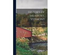 John M 1788-1858 Weeks History of Salisbury, Vermont (Copertina rigida)