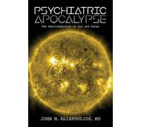 John M Aliapoulios Psychiatric Apocalypse (Tascabile)