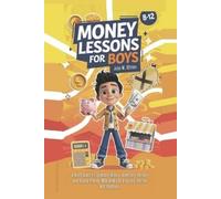 John M Altman Money Lessons for Boys 8-12 Year Olds (Tascabile)