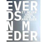 John M Armleder & Guests. It Never Ends - [Lenz Press]