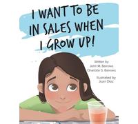 John M Barrows Charlotte S Barro I Want to Be in Sales When I Grow U (Tascabile)