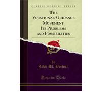 John M. Brewer The Vocational-Guidance Movement Its Problems and Pos (Tascabile)