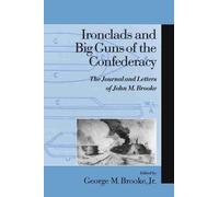 John M. Brooke Ironclads and Big Guns of the Confederacy (Copertina rigida)