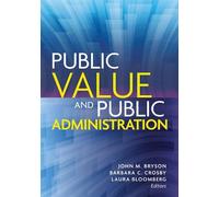 John M. Bryson Public Value and Public Administration (Tascabile)