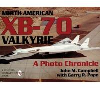 John M. Campbell Garry R. Pape North American XB-70 Valkyrie (Tascabile)