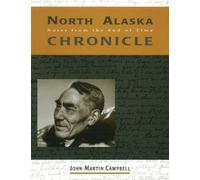 John M Campbell North Alaska Chronicles (Tascabile)