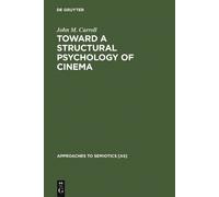 John M. Carroll Toward a Structural Psychology of Cinema (Copertina rigida)