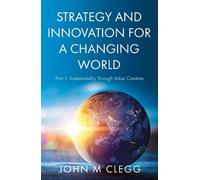 John M Clegg Strategy and Innovation for a Changing World (Tascabile)