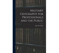 John M Collins Military Geography for Professionals and the P (Copertina rigida)