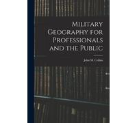John M Collins Military Geography for Professionals and the Public (Tascabile)