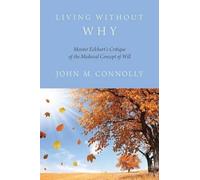 John M. Connolly Living Without Why (Copertina rigida)
