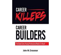 John M Crossman Career Killers/Career Builders (Tascabile)