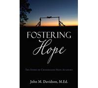 John M Davidson M Ed Fostering Hope (Tascabile)