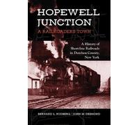 John M. Desmond Bernard L. Rudb Hopewell Junction: A Railroader's T (Tascabile)