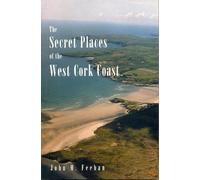John M. Feehan Secret Places Of West Cork Coast (Tascabile) Secret Places