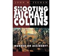 John M Feehan The Shooting of Michael Collins (Tascabile)