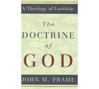 John M. Frame Doctrine of God, The (Tascabile)