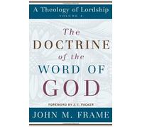 John M. Frame Doctrine of the Word of God, The (Tascabile)