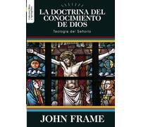 John M Frame La Doctrina del Conocimiento de Dios (Tascabile)