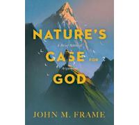 John M. Frame Nature′s Case for God (Tascabile)