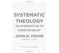 John M. Frame Systematic Theology (Copertina rigida)