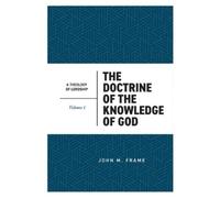 John M Frame The Doctrine of the Knowledge of God (Copertina rigida)