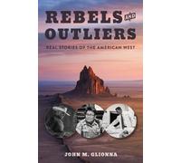 John M Glionna Rebels and Outliers (Tascabile)