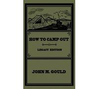 John M Gould How To Camp Out (Legacy Edition) (Copertina rigida)