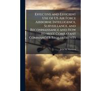 John M Harrison Effective and Efficient Use of US Air Force Airborne (Tascabile)