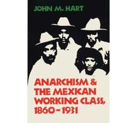 John M. Hart Anarchism & the Mexican Working Class, 1860-1931 (Tascabile)