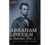 John M Hay John George Nicolay Abraham Lincoln (Copertina rigida)